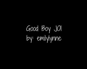 Emilylynne - Good Boy (JOI) in private premium video