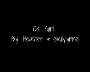 Emilylynne - Call Girl (with Heather) - Premium in private premium video